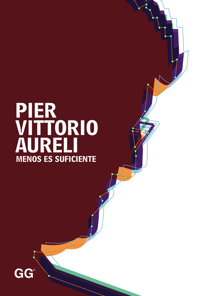 Traducción Menos es Suficiente - Pier Vittorio Aureli
